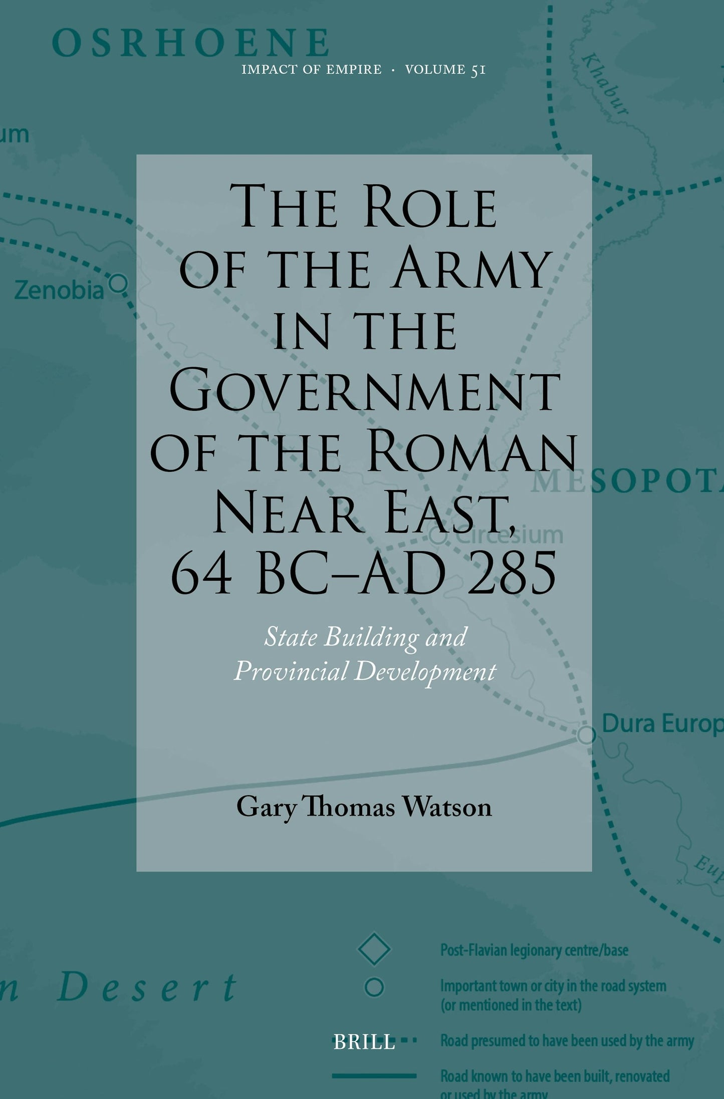 Book cover image for The Role of the Army in the Government of the Roman Near East, 64 BC-AD 285 ISBN: 9789004749375