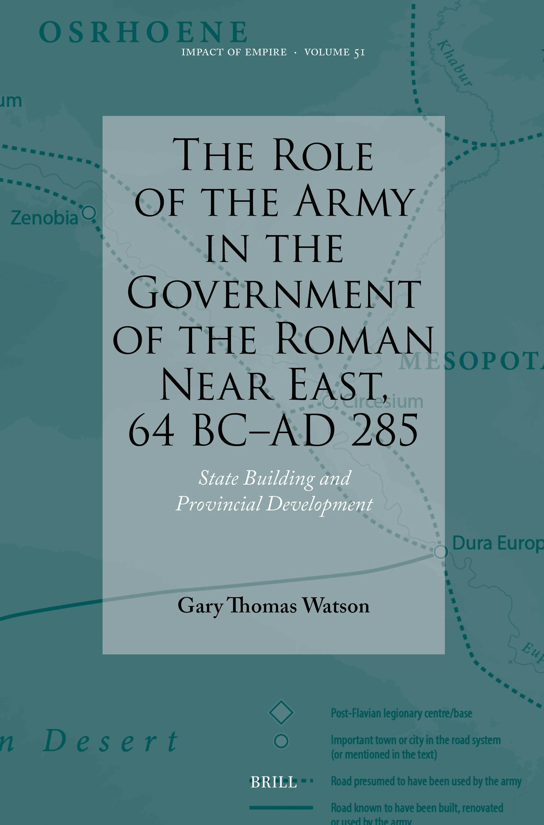 Book cover image for The Role of the Army in the Government of the Roman Near East, 64 BC-AD 285 ISBN: 9789004749375