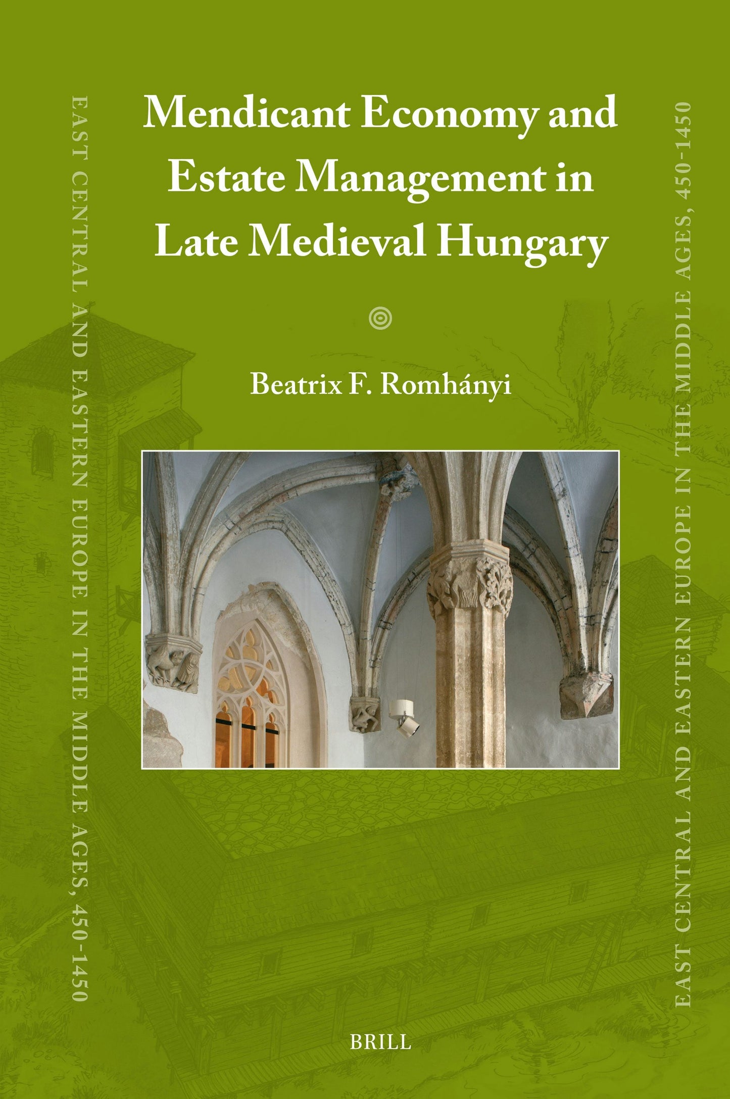 Book cover image for Mendicant Economy and Estate Management in Late Medieval Hungary ISBN: 9789004749542