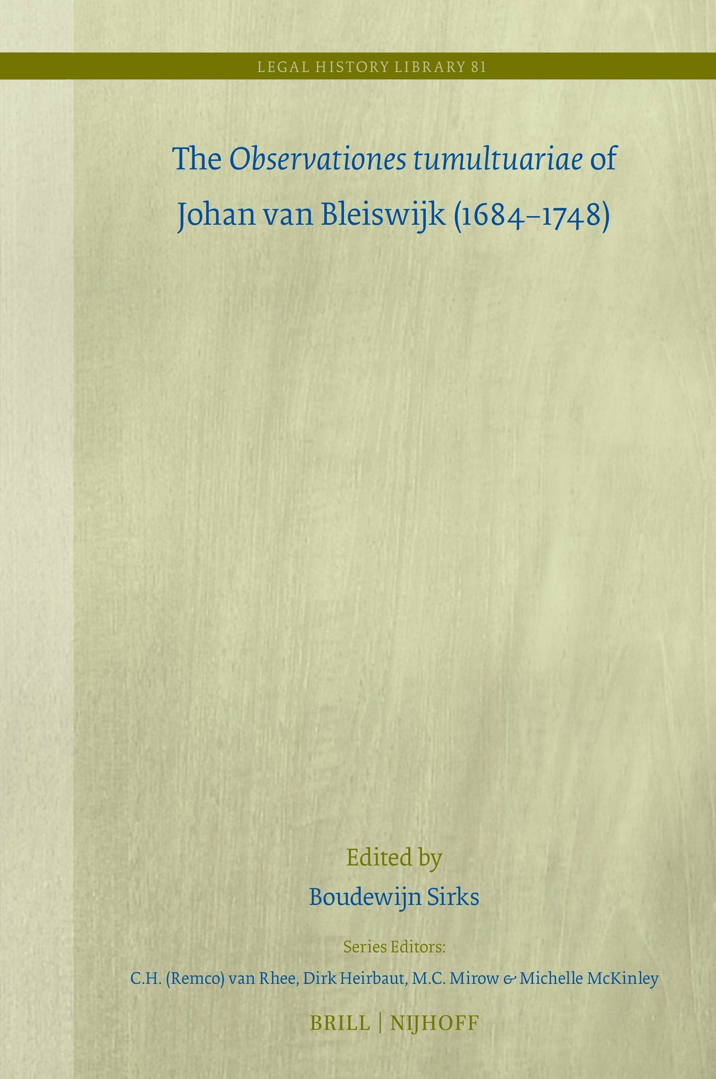 Book cover image for The Observationes tumultuariae of Johan van Bleiswijk (1684–1748) ISBN: 9789004750630