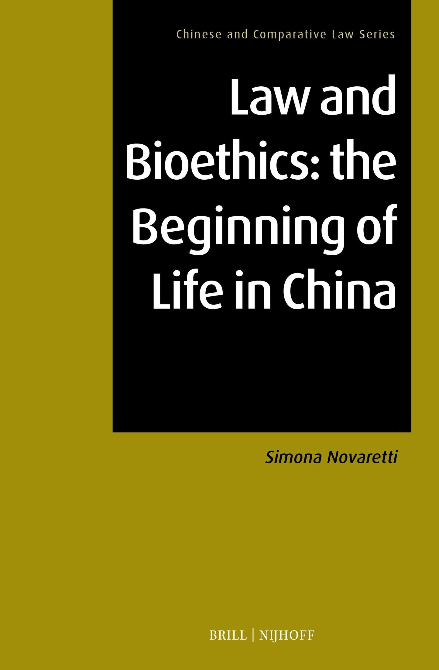 Book cover image for Law and Bioethics: the Beginning of Life in China ISBN: 9789004754294