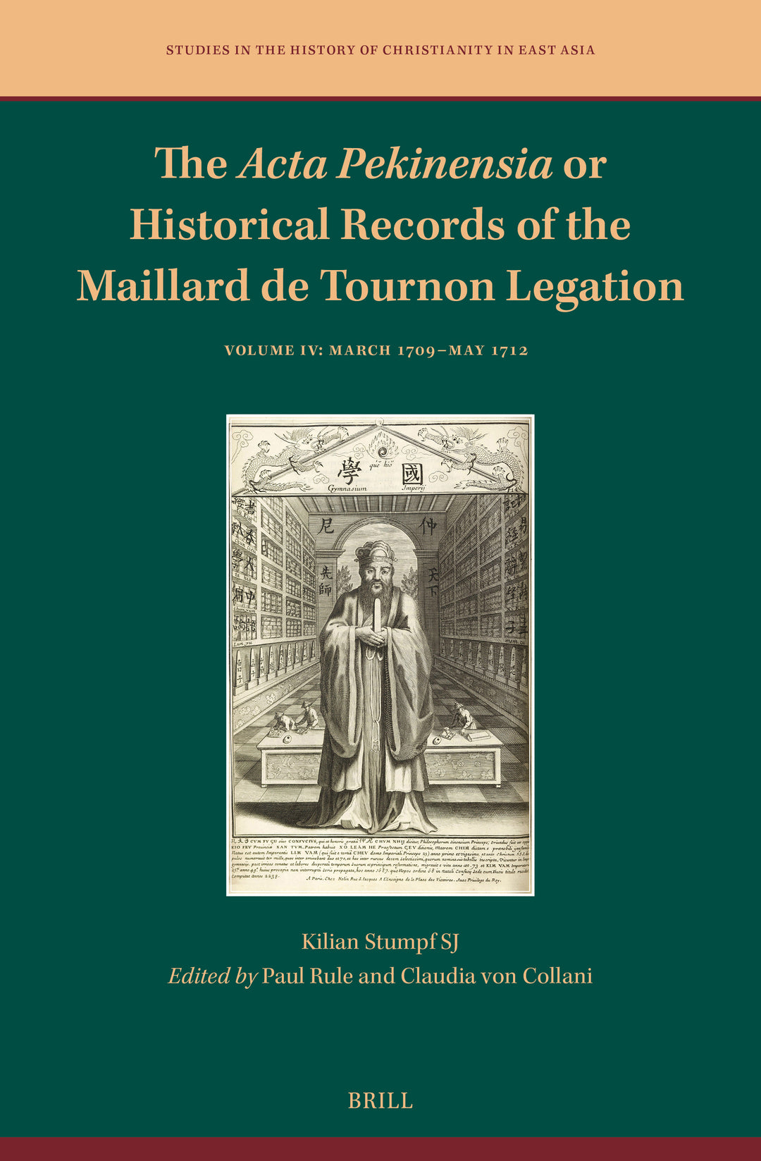 Cover image for The Acta Pekinensia or Historical Records of the Maillard de Tournon Legation ISBN 9789004762923