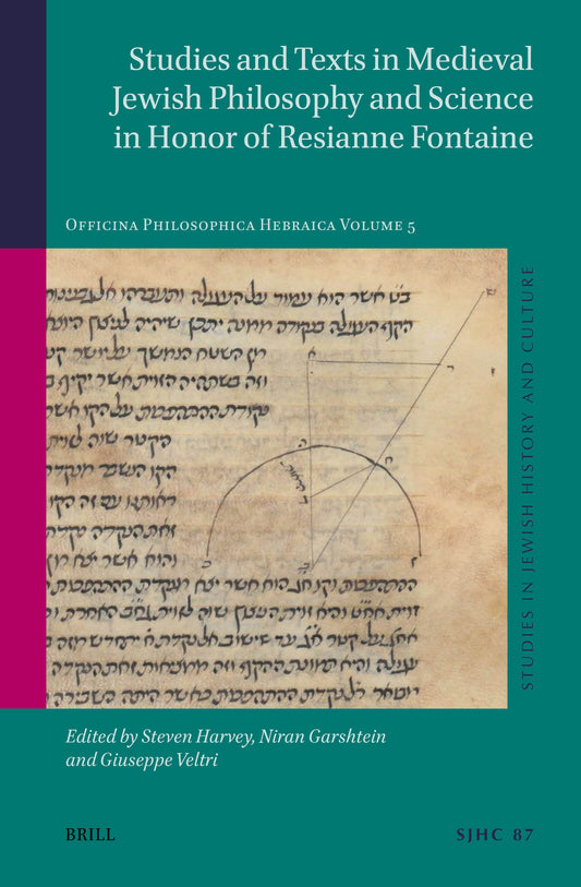 Studies and Texts in Medieval Jewish Philosophy and Science in Honor of Resianne Fontaine