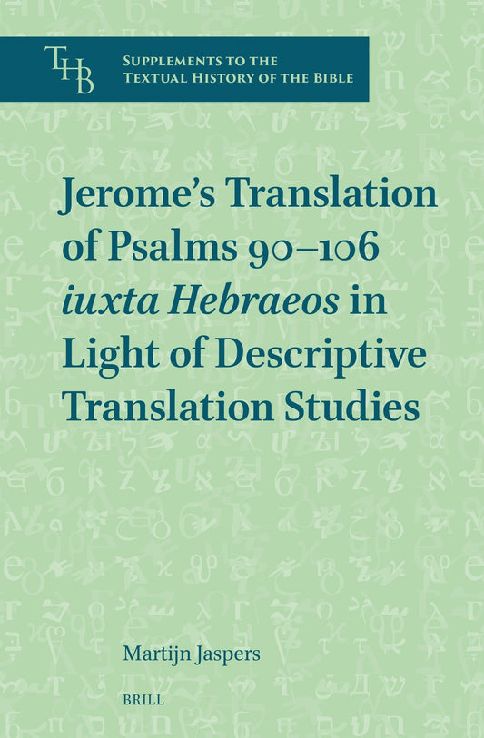 Jerome's Translation of Psalms 90–106 iuxta Hebraeos in Light of Descriptive Translation Studies
