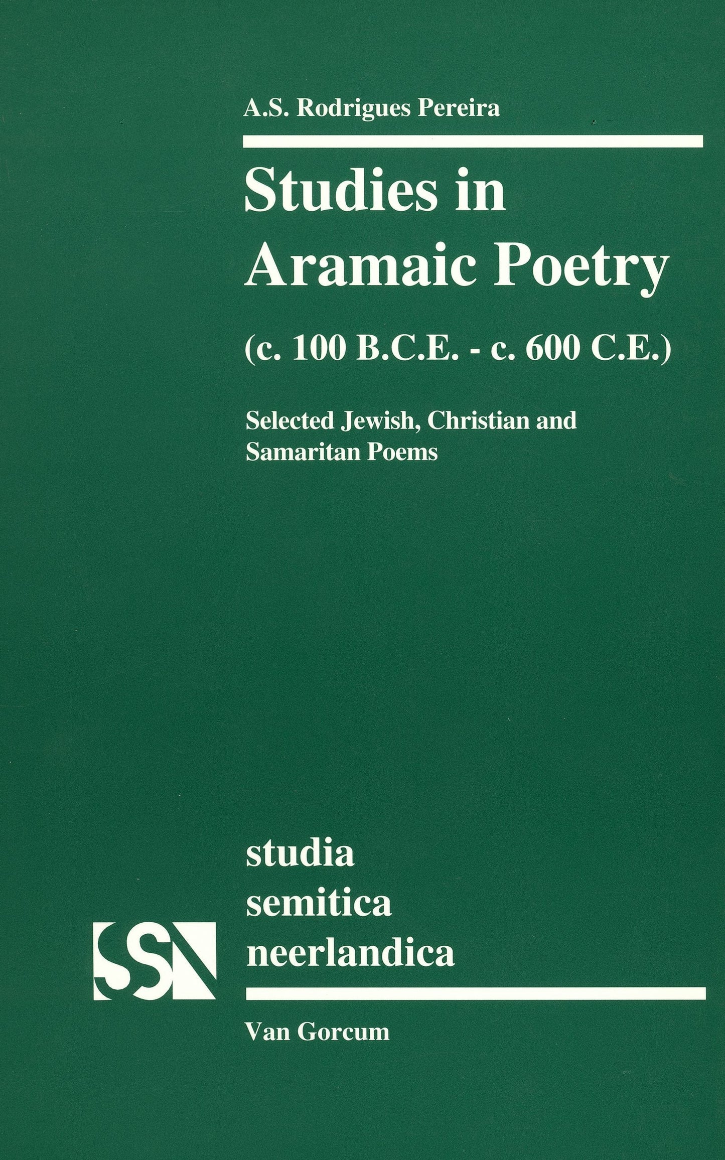 Book cover image for Studies in Aramaic Poetry (c. 100 B.C.E.-c. 600 C.E.) ISBN: 9789023232605