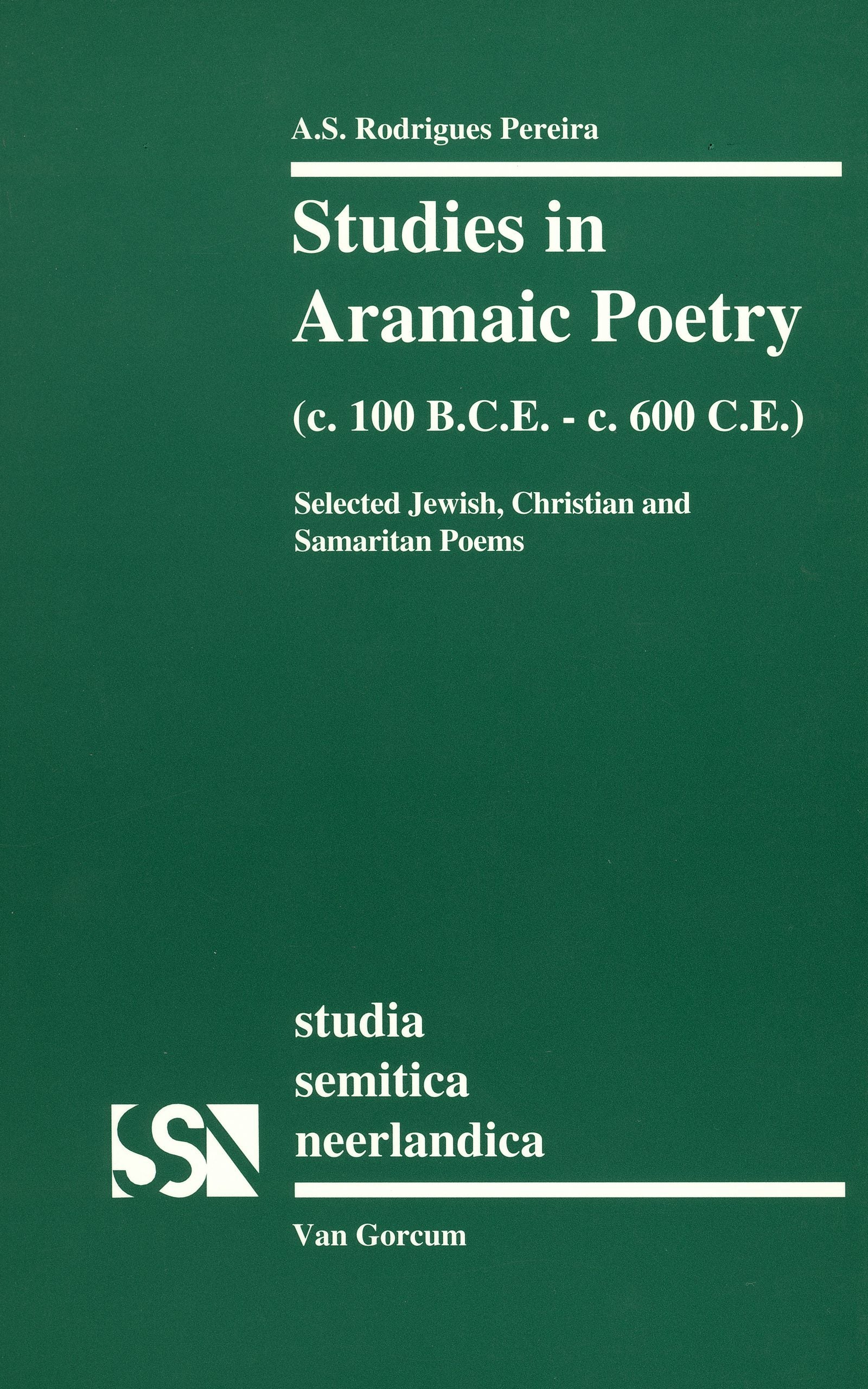 Studies in Aramaic Poetry (c. 100 B.C.E.-c. 600 C.E.)