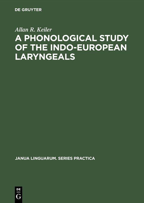 A Phonological Study of the Indo-European Laryngeals