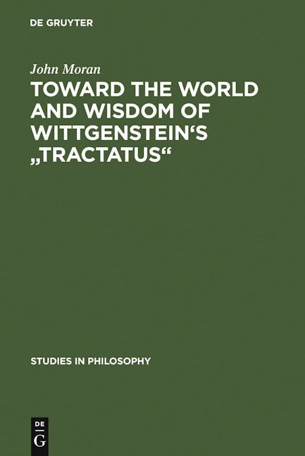 Toward the World and Wisdom of Wittgenstein's "Tractatus"