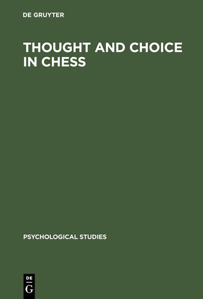 Thought and Choice in Chess