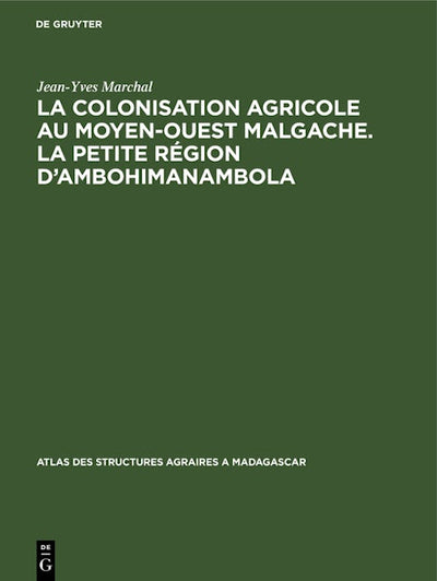 La colonisation agricole au Moyen-Ouest malgache. La petite région d’Ambohimanambola