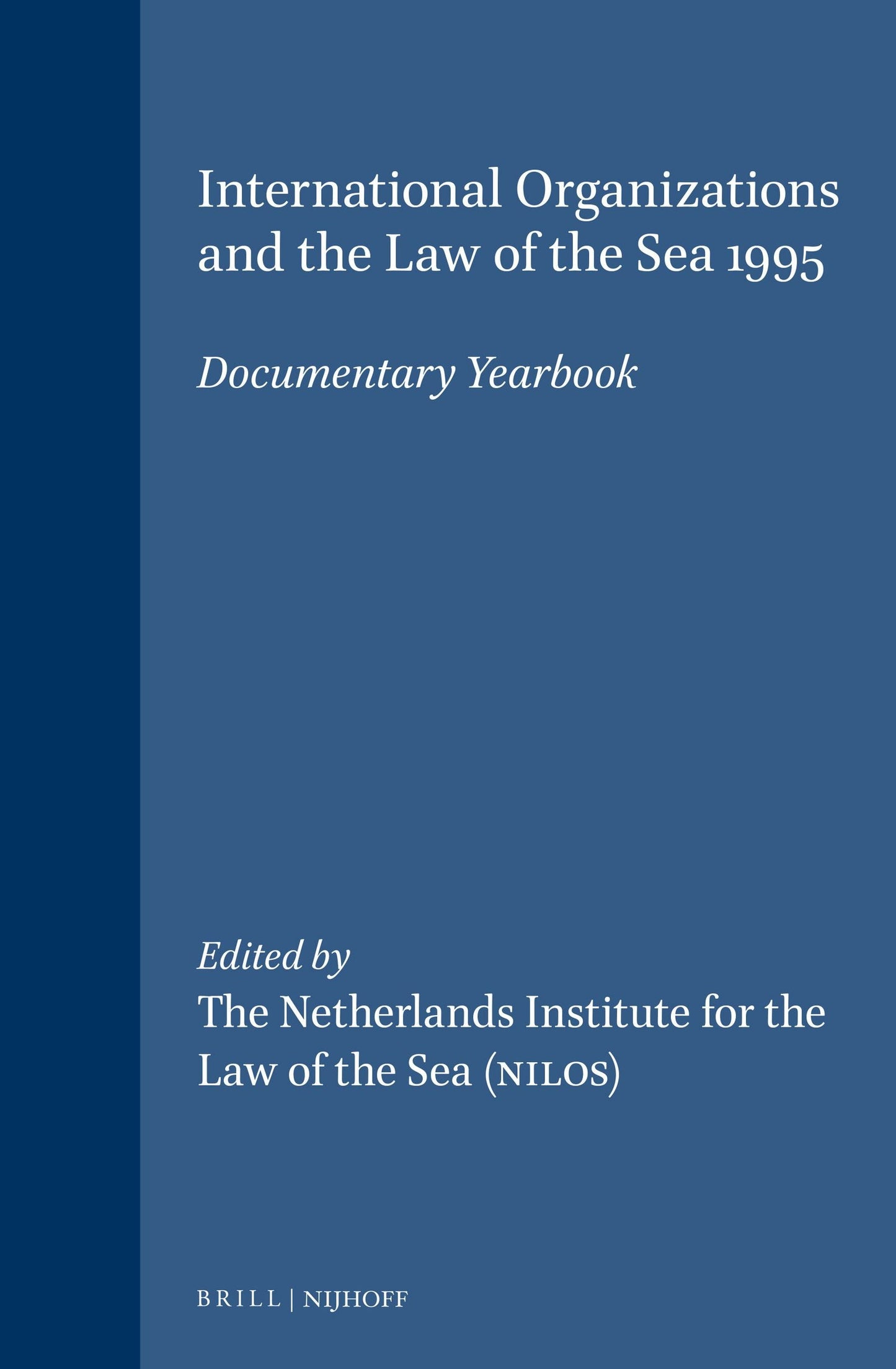Book cover image for International Organizations and the Law of the Sea 1995 ISBN: 9789041104359