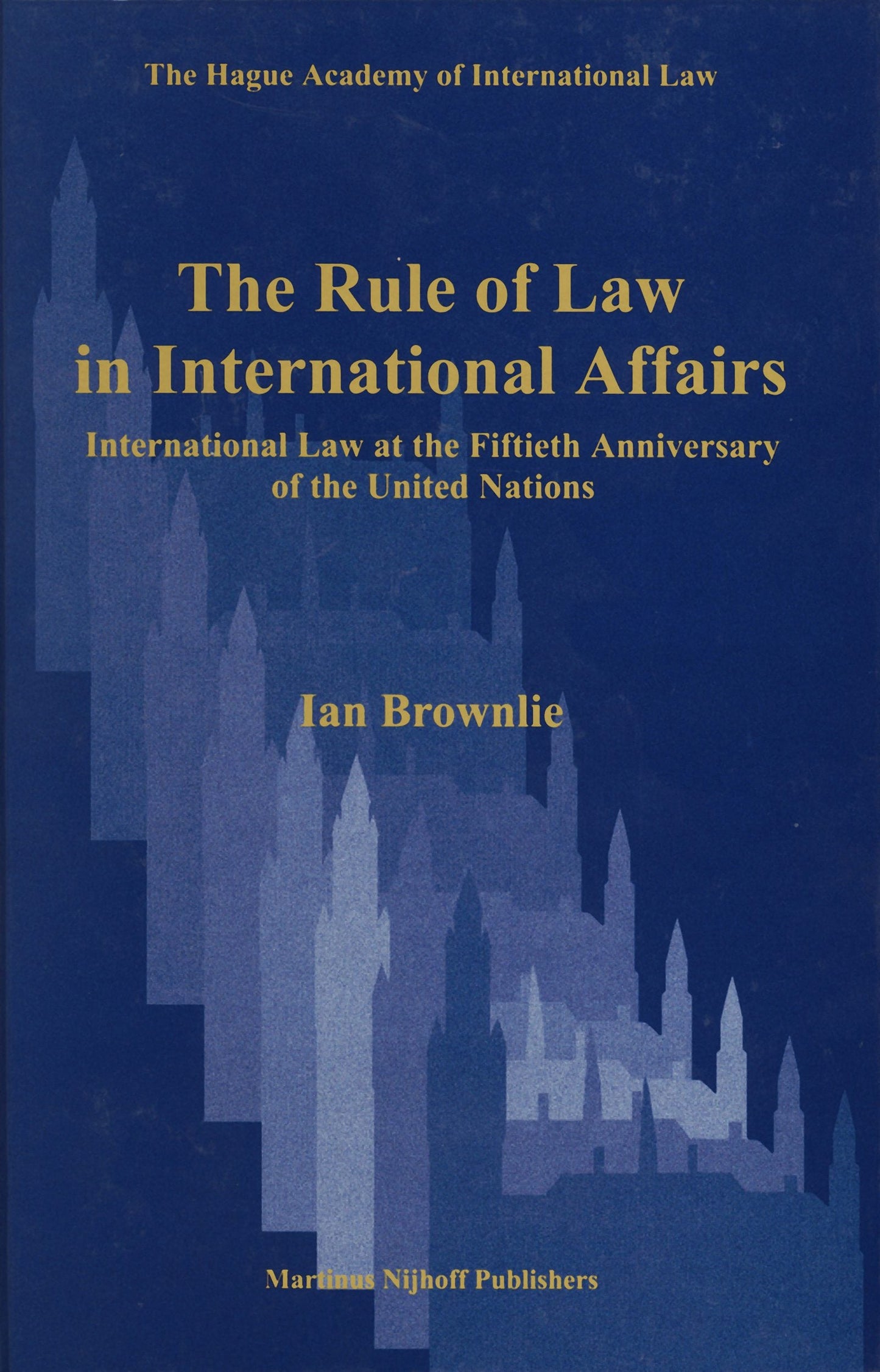 Book cover image for The Rule of Law in International Affairs ISBN: 9789041110688