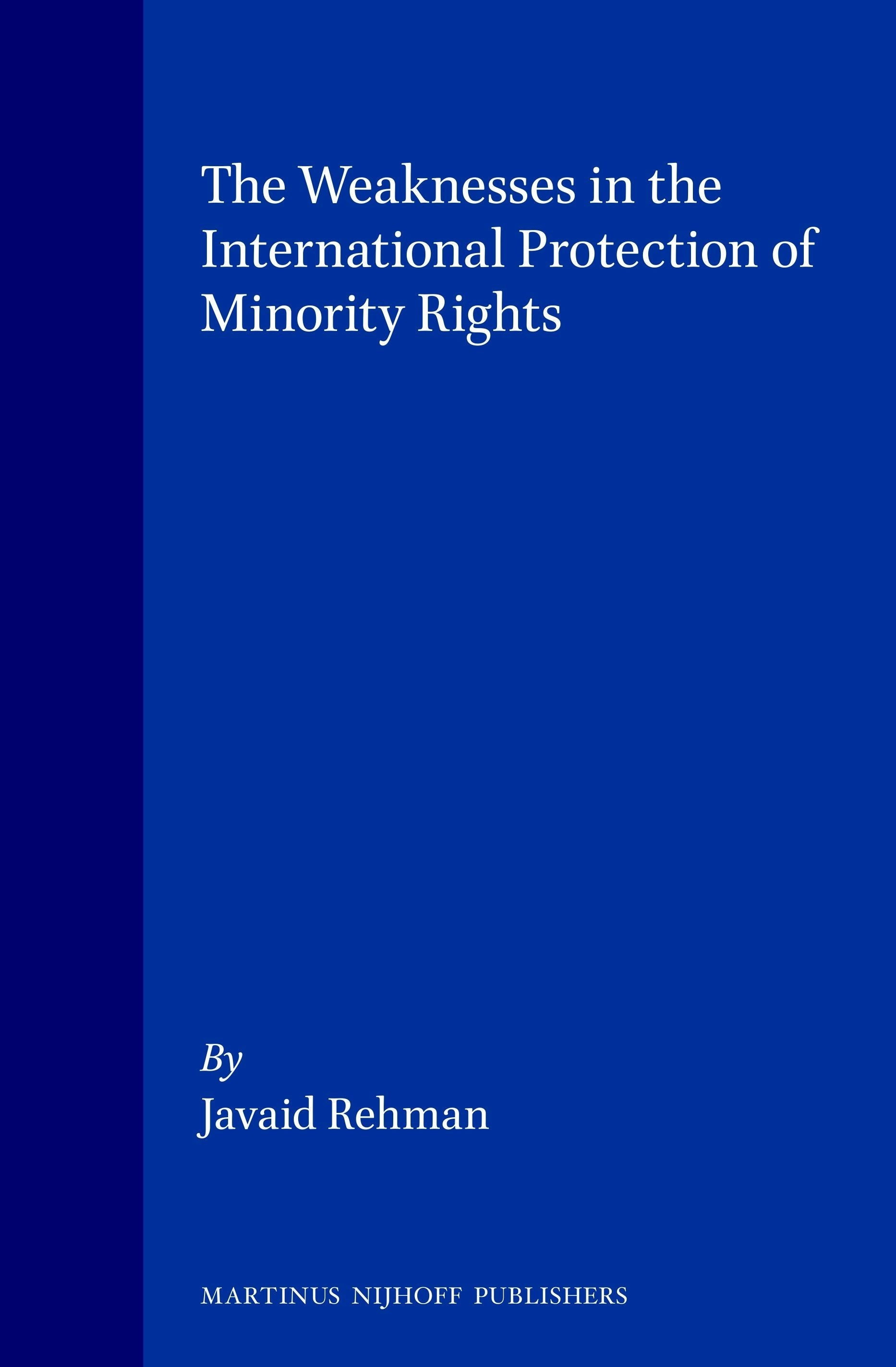 Book cover image for The Weaknesses in the International Protection of Minority Rights ISBN: 9789041113504
