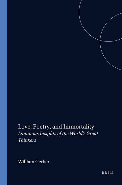 Cover image for Love, Poetry, and Immortality: Luminous Insights of the World's Great Thinkers, isbn: 9789042003484