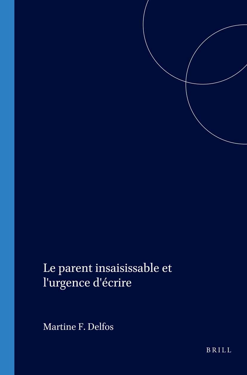 Book cover image for Le parent insaisissable et l'urgence d'écrire ISBN: 9789042004399
