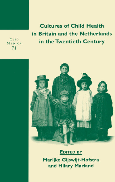 Cover image for Cultures of Child Health in Britain and the Netherlands in the Twentieth Century, isbn: 9789042010444