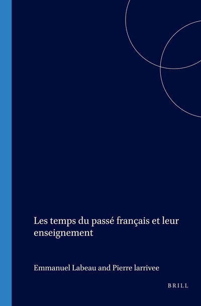 Cover image for Les temps du passé français et leur enseignement, isbn: 9789042012998
