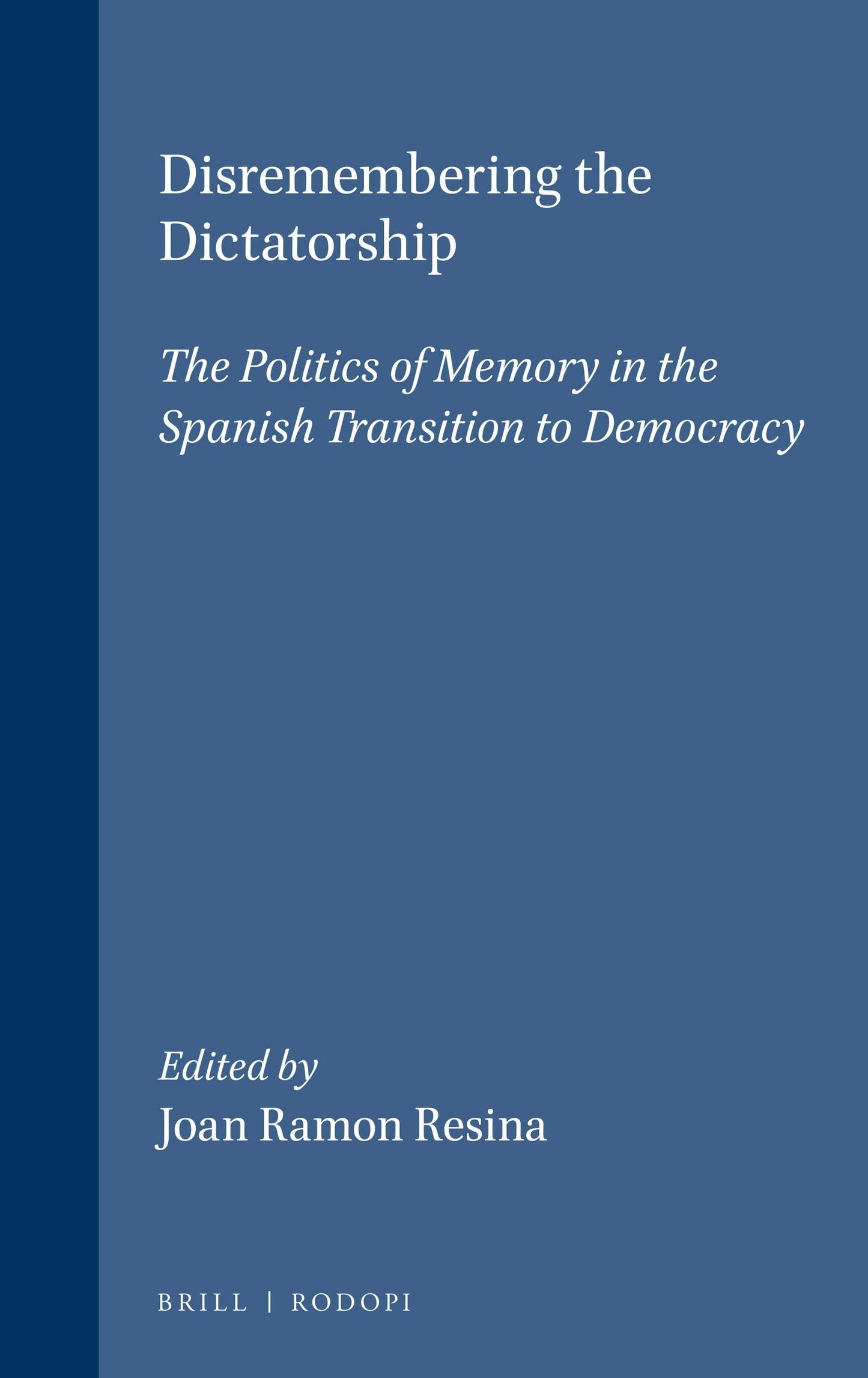 Book cover image for Disremembering the Dictatorship ISBN: 9789042013520