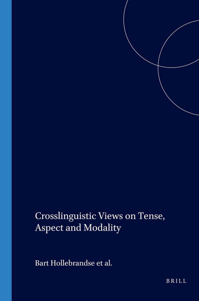 Cover image for Crosslinguistic Views on Tense, Aspect and Modality, isbn: 9789042017542