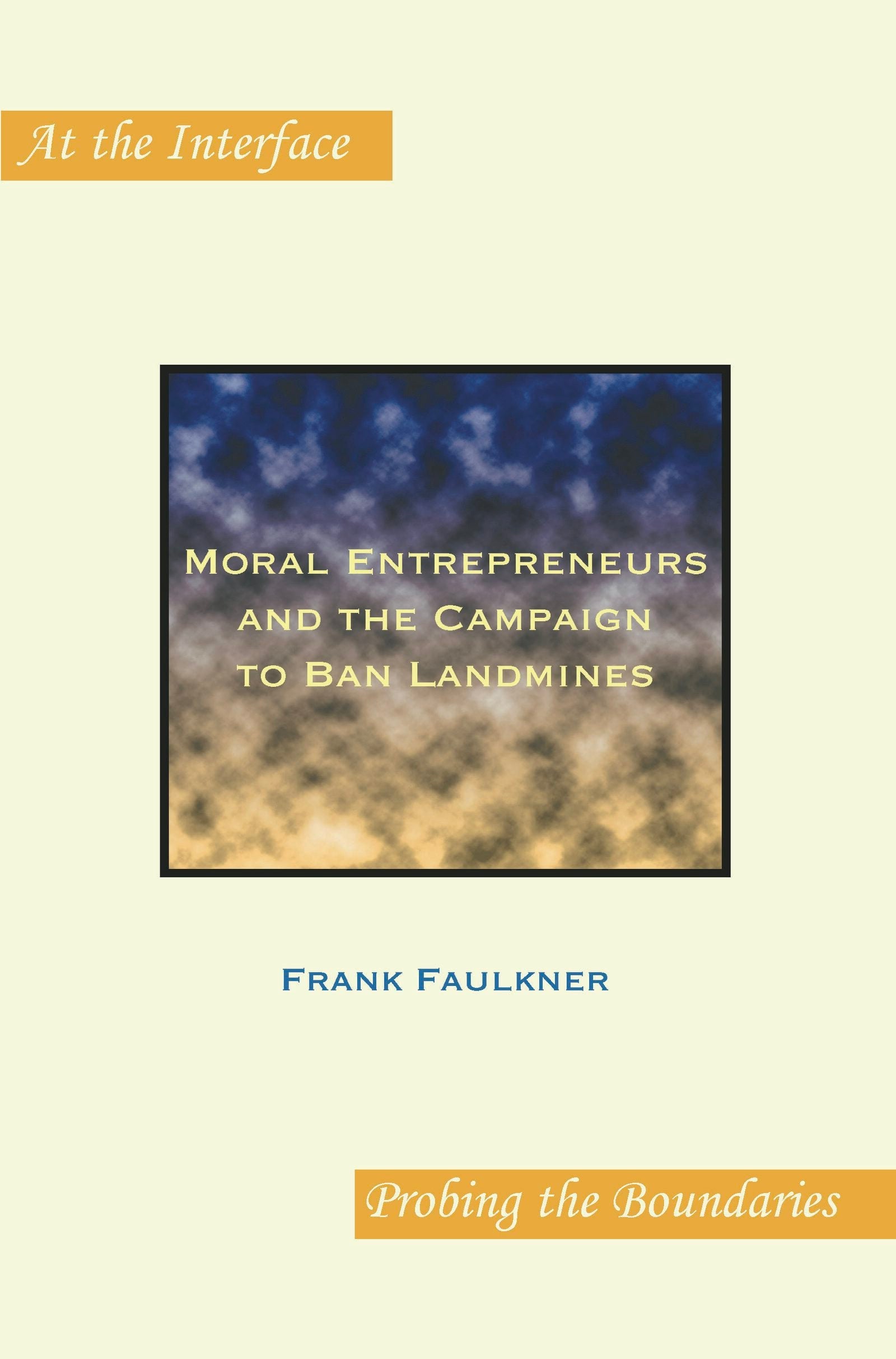 Book cover image for Moral Entrepreneurs and the Campaign to Ban Landmines ISBN: 9789042022300