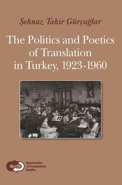 Cover image for The Politics and Poetics of Translation in Turkey, 1923-1960, isbn: 9789042023291