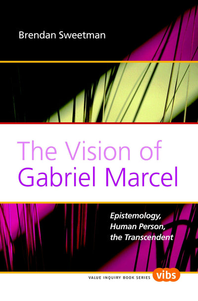 Cover image for The Vision of Gabriel Marcel, isbn: 9789042023949
