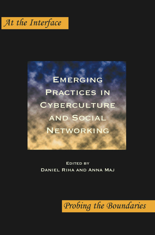 Emerging Practices in Cyberculture and Social Networking
