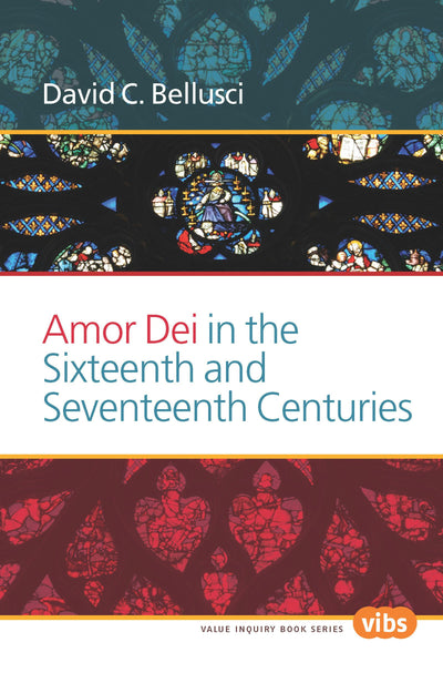 Cover image for Amor Dei in the Sixteenth and Seventeenth Centuries, isbn: 9789042036864