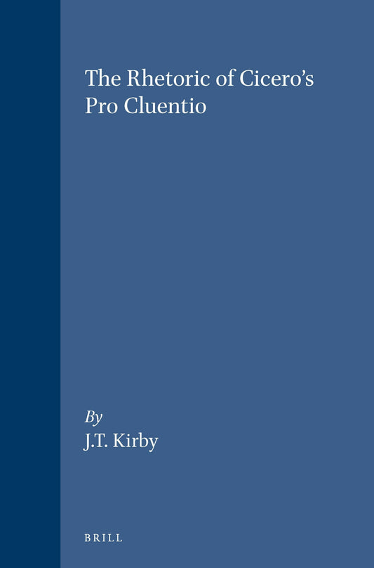 The Rhetoric of Cicero’s Pro Cluentio