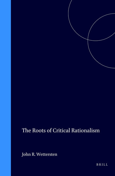 Cover image for The Roots of Critical Rationalism, isbn: 9789051833522