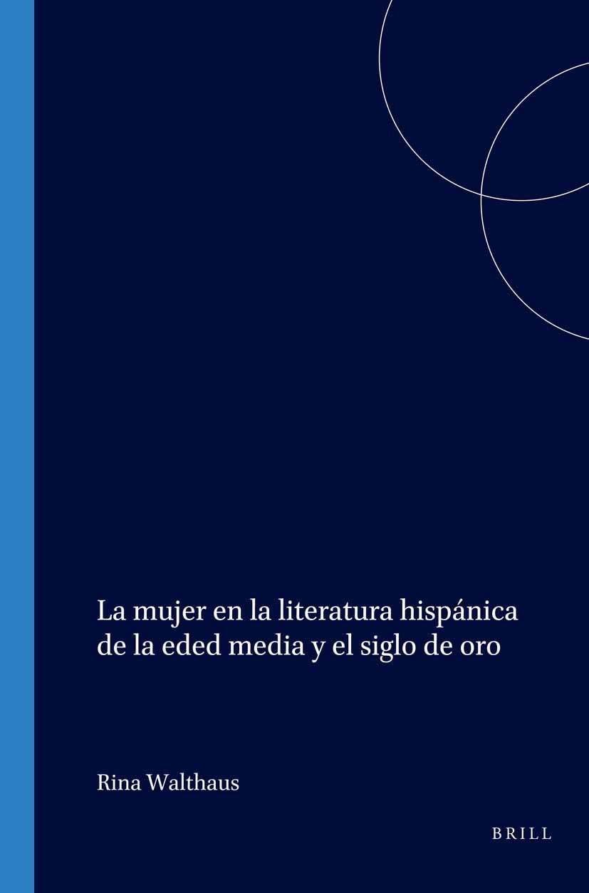Book cover image for La mujer en la literatura hispánica de la eded media y el siglo de oro ISBN: 9789051834468