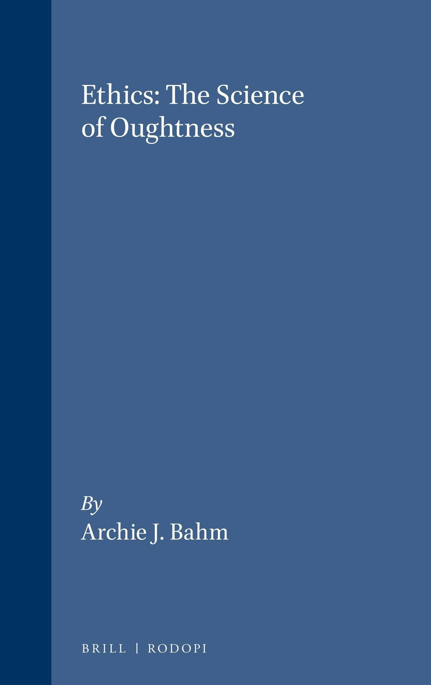 Book cover image for Ethics: The Science of Oughtness ISBN: 9789051835960