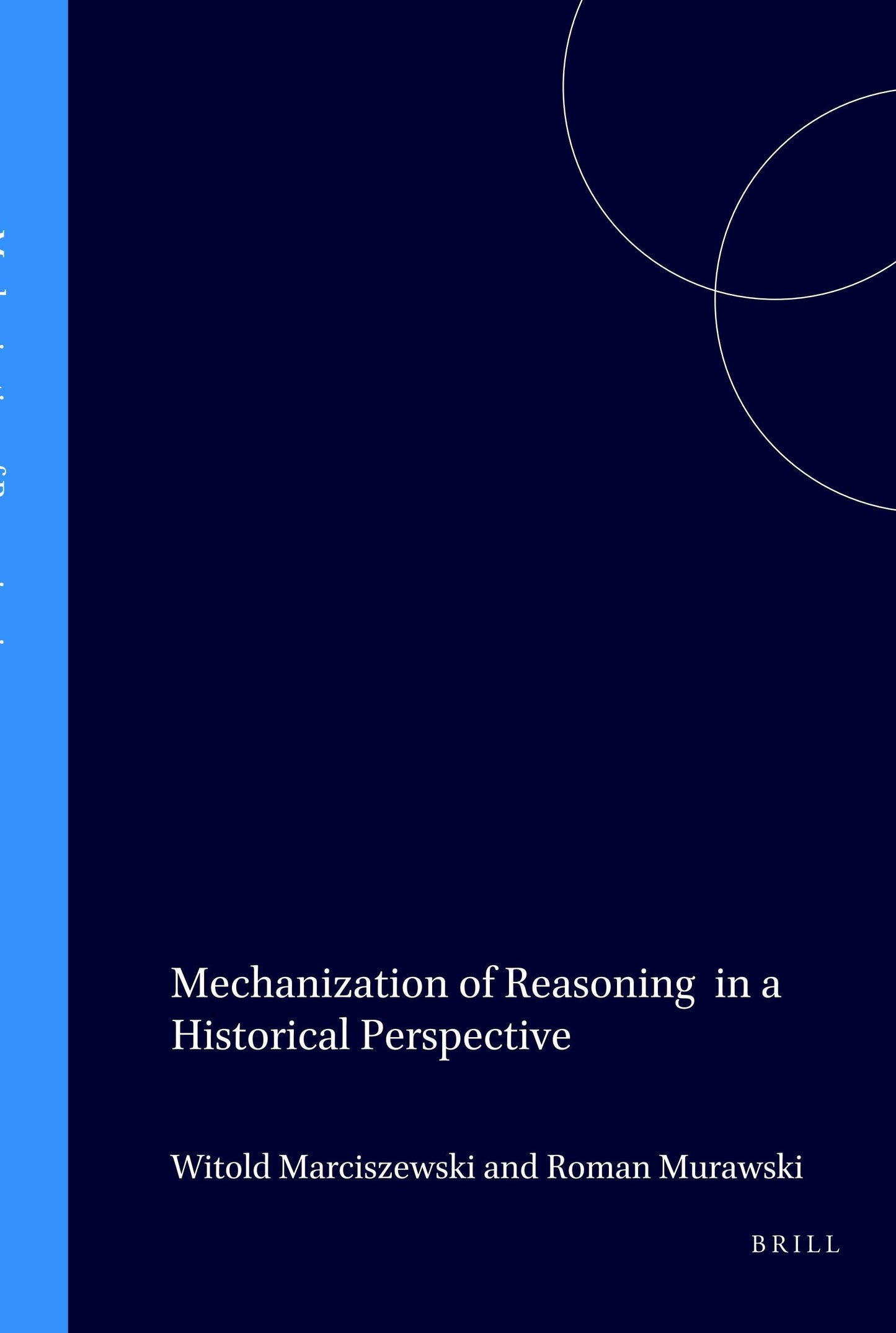 Book cover image for Mechanization of Reasoning in a Historical Perspective ISBN: 9789051838046