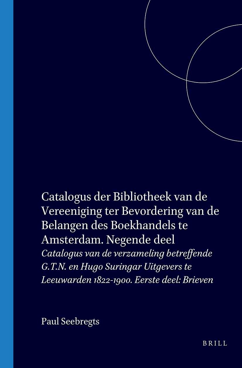 Book cover image for Catalogus der Bibliotheek van de Vereeniging ter Bevordering van de Belangen des Boekhandels te Amsterdam ISBN: 9789060044094