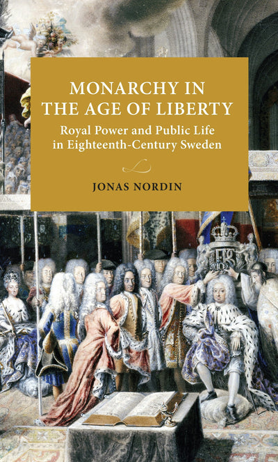 Cover image for Monarchy in the Age of Liberty, isbn: 9789198740431