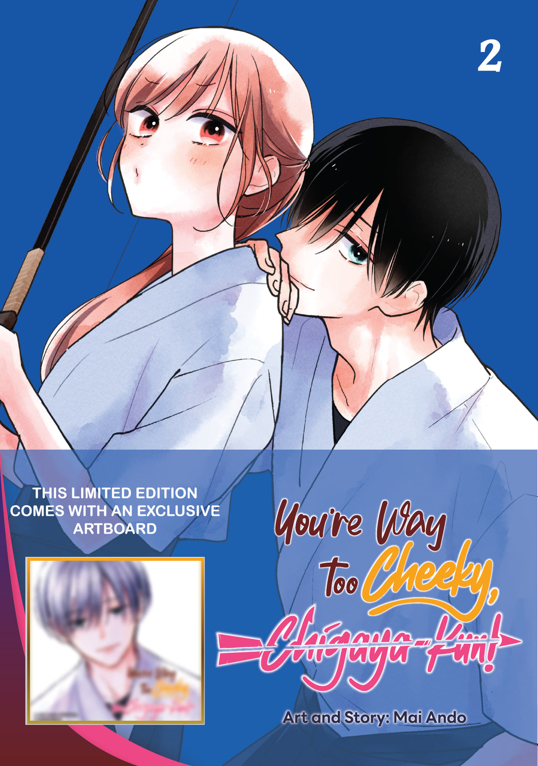 You're Way Too Cheeky, Chigaya-kun! Volume 2: Limited Edition with Artboard