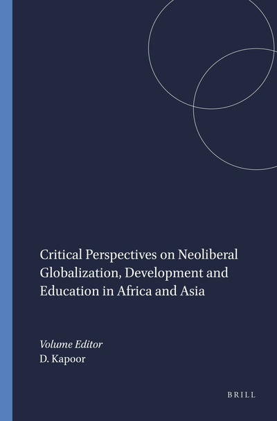 Cover image for Critical Perspectives on Neoliberal Globalization, Development and Education in Africa and Asia, isbn: 9789460915604