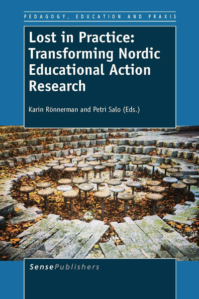 Cover image for Lost in Practice: Transforming Nordic Educational Action Research, isbn: 9789462097209