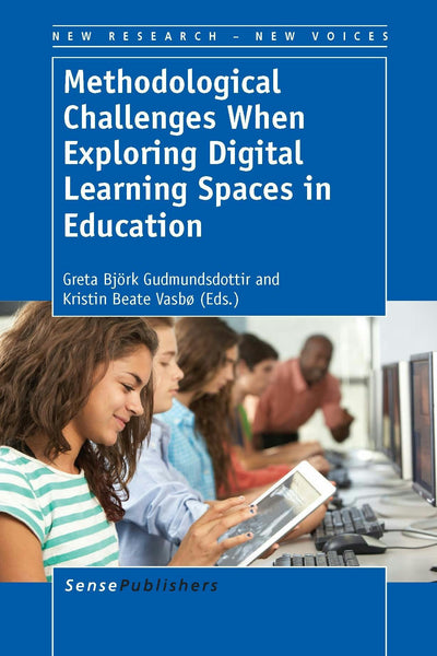 Cover image for Methodological Challenges When Exploring Digital Learning Spaces in Education, isbn: 9789462097360