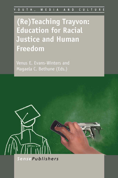 Cover image for (Re)Teaching Trayvon: Education for Racial Justice and Human Freedom, isbn: 9789462097834
