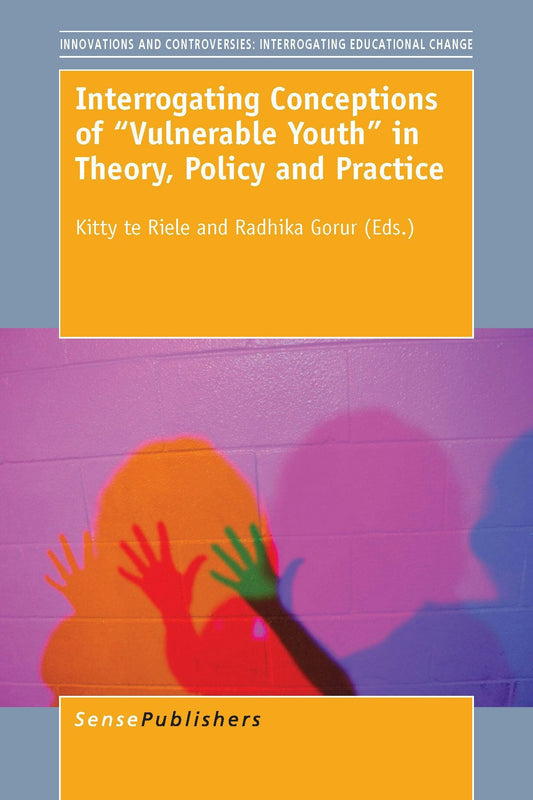 Interrogating Conceptions of ""Vulnerable Youth"" in Theory, Policy and Practice