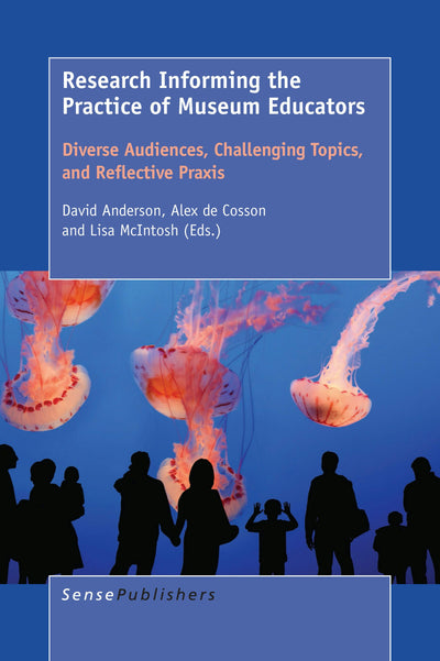 Cover image for Research Informing the Practice of Museum Educators, isbn: 9789463002370