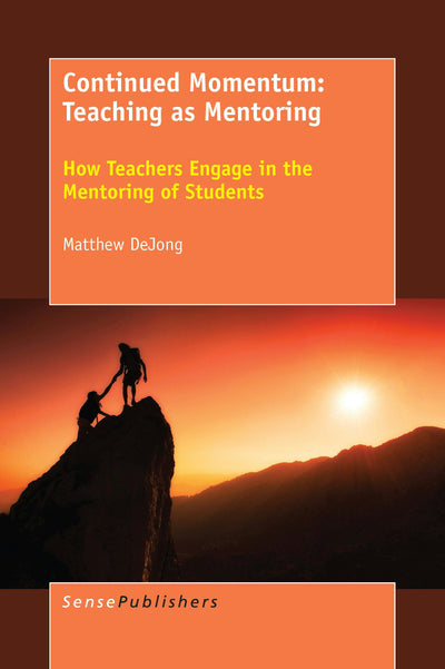 Cover image for Continued Momentum: Teaching as Mentoring, isbn: 9789463003926