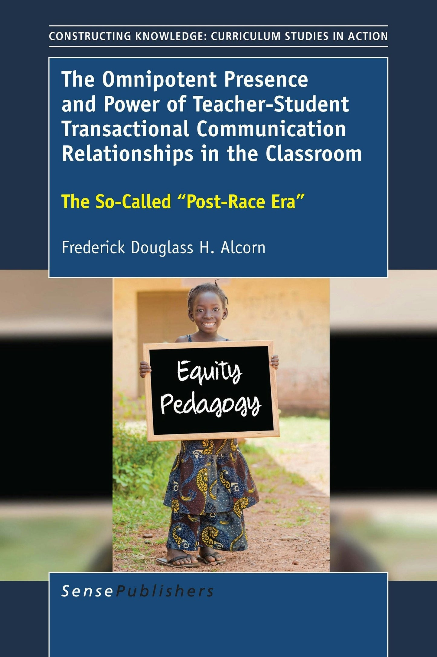Book cover image for The Omnipotent Presence and Power of Teacher-Student Transactional Communication Relationships in the Classroom ISBN: 9789463006170