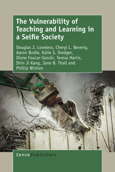 Cover image for The Vulnerability of Teaching and Learning in a Selfie Society, isbn: 9789463008112