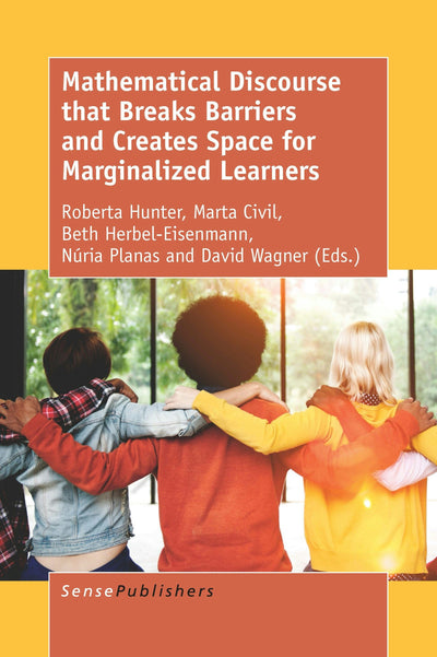 Cover image for Mathematical Discourse that Breaks Barriers and Creates Space for Marginalized Learners, isbn: 9789463512114