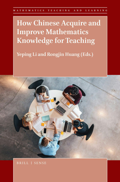 Cover image for How Chinese Acquire and Improve Mathematics Knowledge for Teaching, isbn: 9789463512350