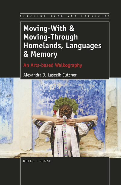 Cover image for Moving-With & Moving-Through Homelands, Languages & Memory, isbn: 9789463512473