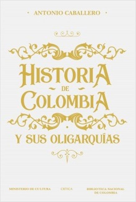 Historia de Colombia y sus oligarquías