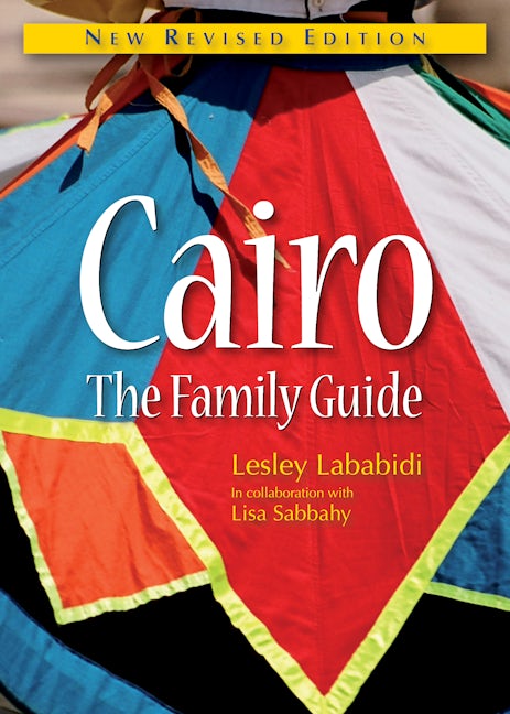 Book cover image for Cairo: The Family Guide ISBN: 9789774164026